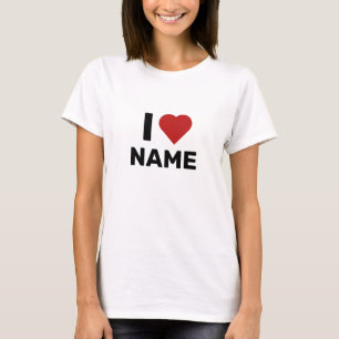 I Love Name T-Shirt