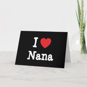 I love Nana heart T-Shirt Card