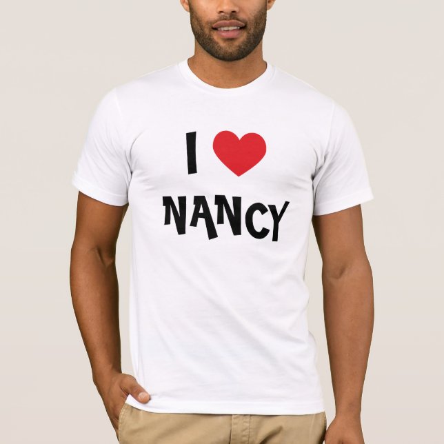 I Love Nancy) T-Shirt (Front)