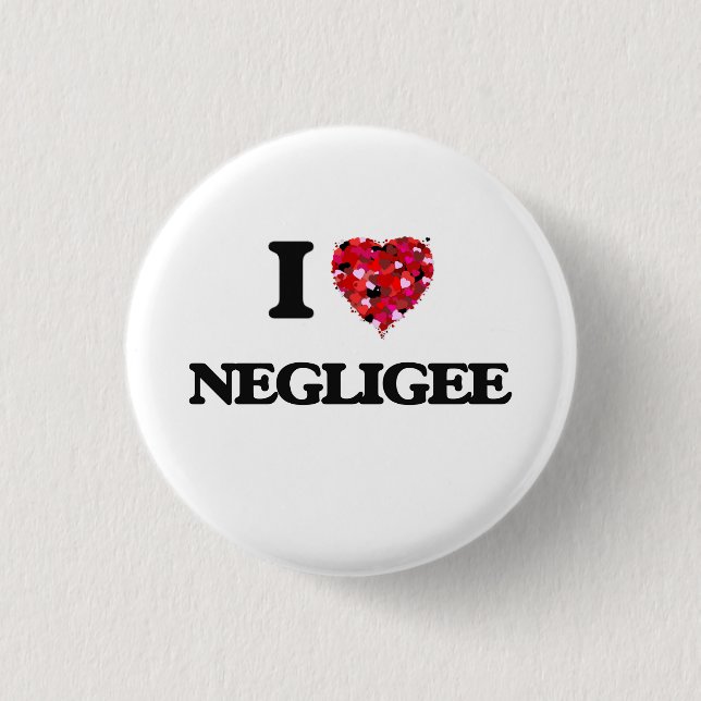 I Love Negligee 3 Cm Round Badge (Front)