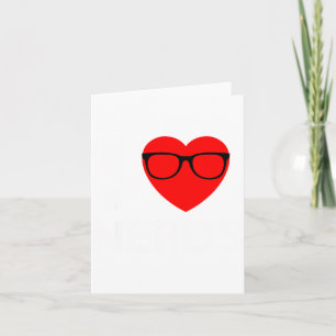 I Love Nerds Gles Funny Heart Valentines Gift Men  Card