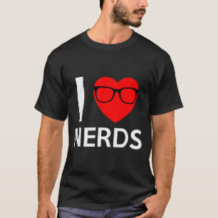 I Love Nerds Gles Funny Heart Valentines Gift Men  T-Shirt