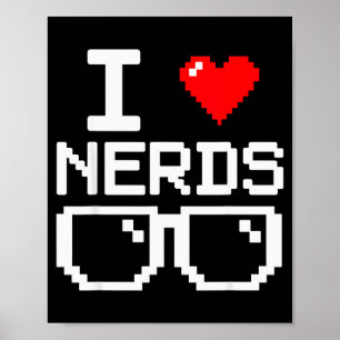 I Love Nerds I Heart Nerds For Science Book Knowle Poster