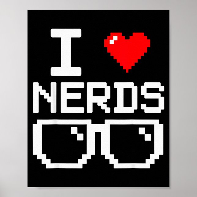 I Love Nerds I Heart Nerds For Science Book Knowle Poster (Front)