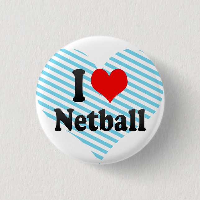 I love Netball 3 Cm Round Badge (Front)