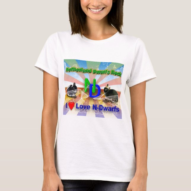 I love Netherland Dwarf Bunnies T-Shirt (Front)