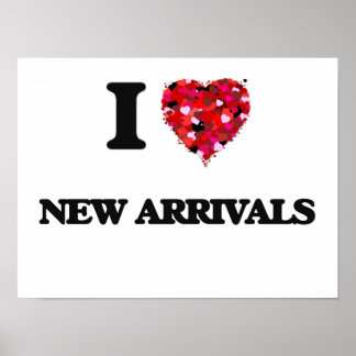 I Love New Arrivals Poster