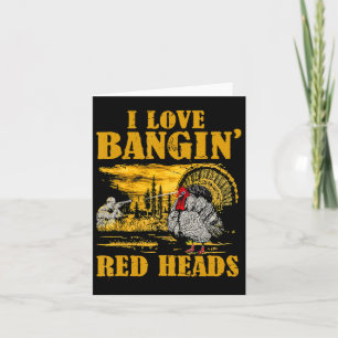 I Love Ngin' Red Heads Funny Turkey Hunting Card