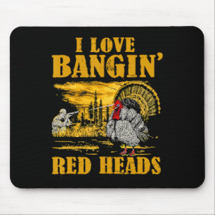 I Love Ngin' Red Heads Funny Turkey Hunting Mouse Pad