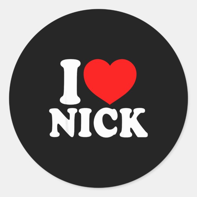 I Love Nick, I Heart Nick Name, Red Heart Valentin Classic Round Sticker (Front)