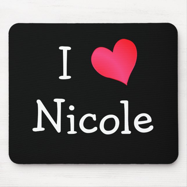 I Love Nicole Mouse Pad (Front)