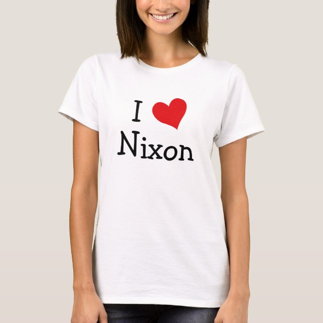 I Love Nixon T-Shirt (Front)