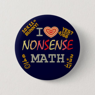 I Love Nonsense Math 6 Cm Round Badge
