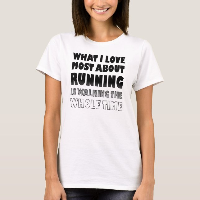 I Love Not Running Funny T-Shirt Tees (Front)