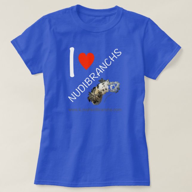I Love Nudibranchs T-shirt for women (Design Front)