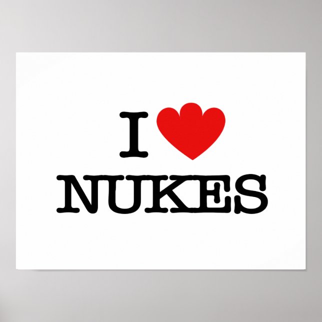 I Love Nukes Poster (Front)