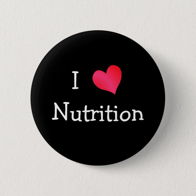 I Love Nutrition 6 Cm Round Badge (Front)