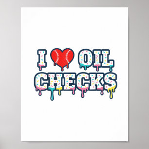 I Love Oil Checks Funny Auto Mechanic Car Men Wome Poster