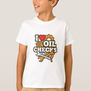 I Love Oil Checks Funny Auto Mechanic Car Men Wome T-Shirt