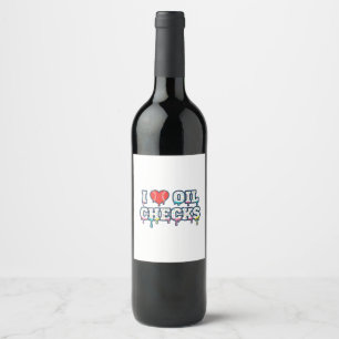 I Love Oil Checks Funny Auto Mechanic Car Men Wome Wine Label