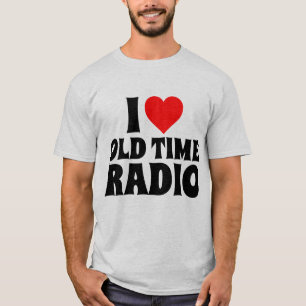 I LOVE OLD TIME RADIO T-SHIRTS