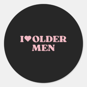 I Love Older Men I Heart Older Men Cute Design  Classic Round Sticker