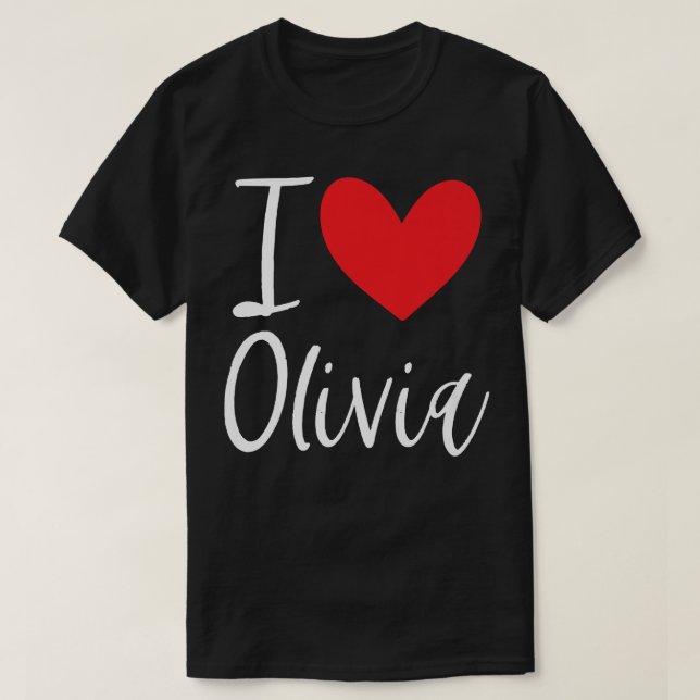 I Love Olivia Name Personalized Girl Woman BFF Fri T-Shirt (Design Front)