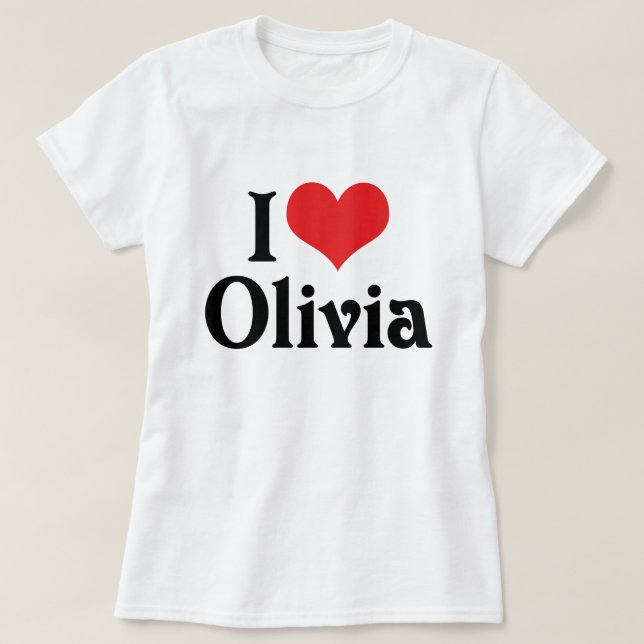 I Love Olivia T-Shirt (Design Front)