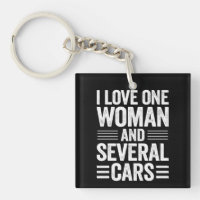 I Love One Woman And Several Cars Car Guy Gift