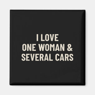 I Love One Woman And Several Funny Car Enthusiast Magnet