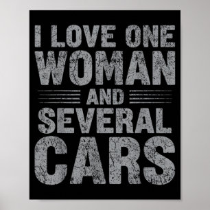 I Love One Woman and Several Funny Car Guy Graphic Poster
