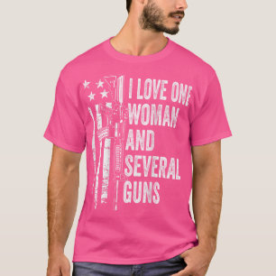 I Love One Woman And Several Guns - Husband Funny  T-Shirt