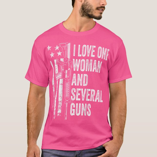 I Love One Woman And Several Guns - Husband Funny  T-Shirt (Front)