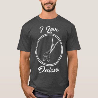 I Love Onions CookingOil For Chefs T-Shirt