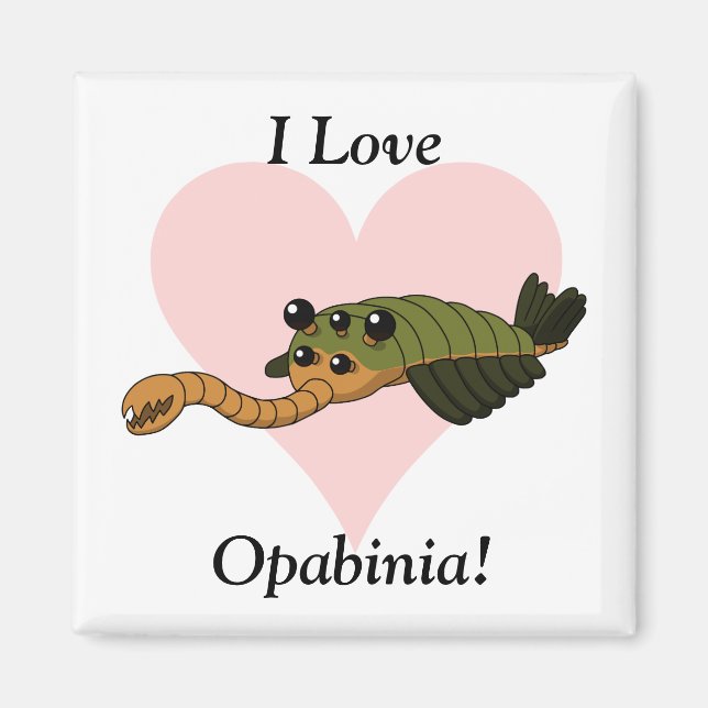 I Love Opabinia! Magnet (Front)