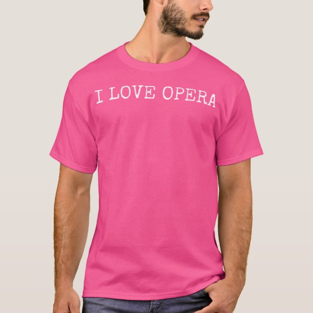 I Love Opera T-Shirt (Front)