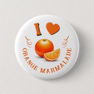 I Love Orange Marmalade 6 Cm Round Badge
