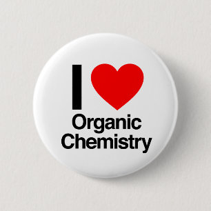 i love organic chemistry 6 cm round badge