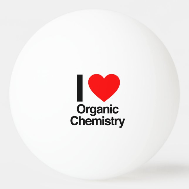 I Love Organic Chemistry Ping Pong Ball (Front)