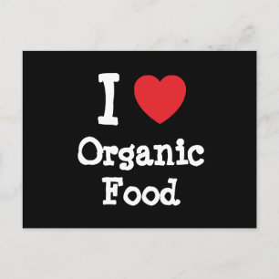 I love Organic Food heart custom personalised Postcard