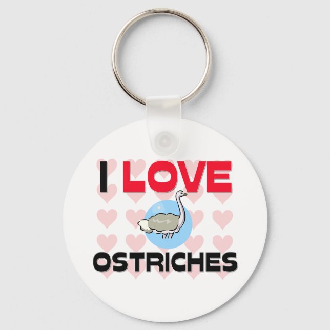 I Love Ostriches Key Ring (Front)