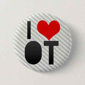 I Love OT 6 Cm Round Badge