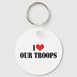 I Love Our Troops Keychain