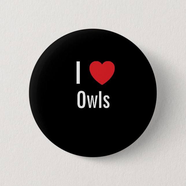 I love Owls 6 Cm Round Badge (Front)
