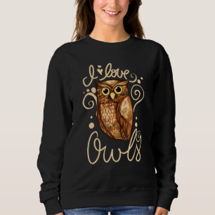 I Love Owls Sweatshirt