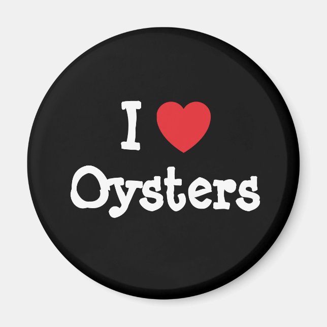I love Oysters heart custom personalised Magnet (Front)