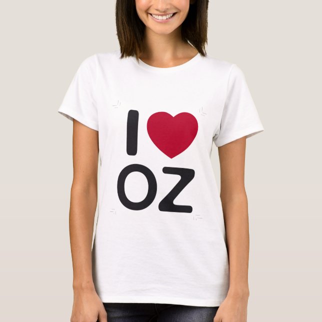 I love oz women T-Shirt (Front)