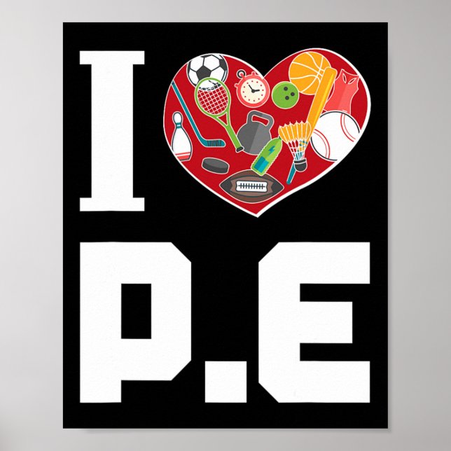 I Love P.e. For Gym Teachers.  Poster (Front)
