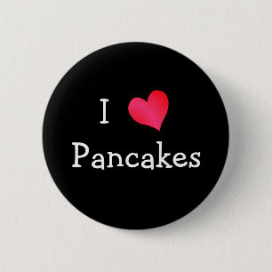 I Love Pancakes 6 Cm Round Badge