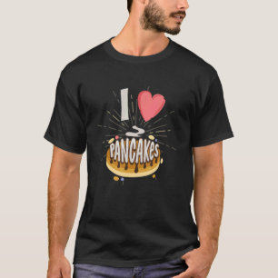 I love Pancakes   Pancake 1 T-Shirt